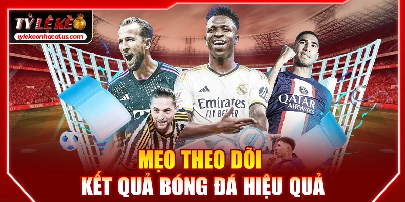 KQBD | Cập Nhật Tỷ Số Kết Quả Bóng Đá Hôm Nay Nhanh Nhất Mẹo theo dõi kết quả bóng đá hiệu quả