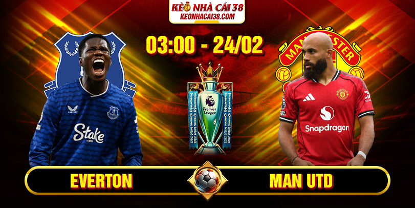 Soi Kèo Everton Vs Man Utd 03h00 24/02 - Ngoại Hạng Anh Soi Kèo Everton Vs Man Utd 03h00 24/02 - Ngoại Hạng Anh