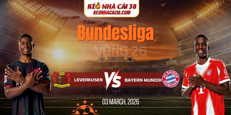 Soi Kèo Bayer Leverkusen Vs Bayern Munich 21h30 14/03 - Bundesliga Soi Kèo Bayer Leverkusen Vs Bayern Munich 21h30 14/03 - Bundesliga