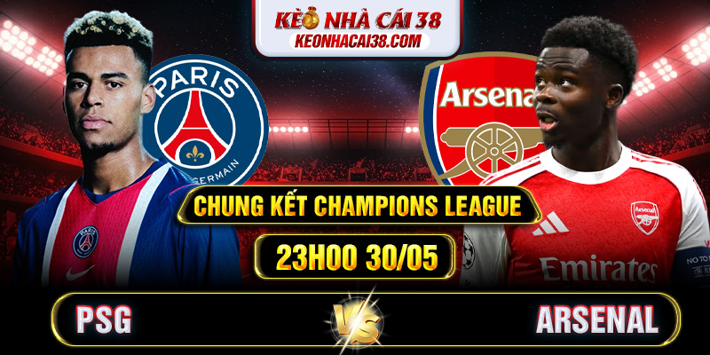 Soi Kèo PSG Vs Arsenal 23h00 30/05 - Chung Kết Champions League Soi Kèo PSG Vs Arsenal 23h00 30/05 - Chung Kết Champions League