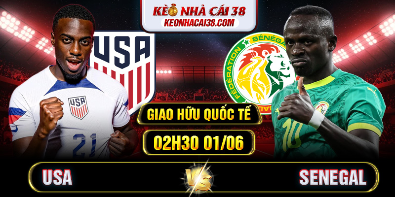 Soi Kèo USA Vs Senegal 02h30 01/06 - Giao Hữu Quốc tế Soi Kèo USA Vs Senegal 02h30 01/06 - Giao Hữu Quốc tế
