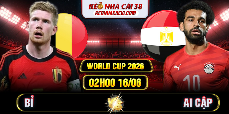 Soi Kèo Bỉ Vs Ai Cập 02h00 16/06 - World Cup 2026